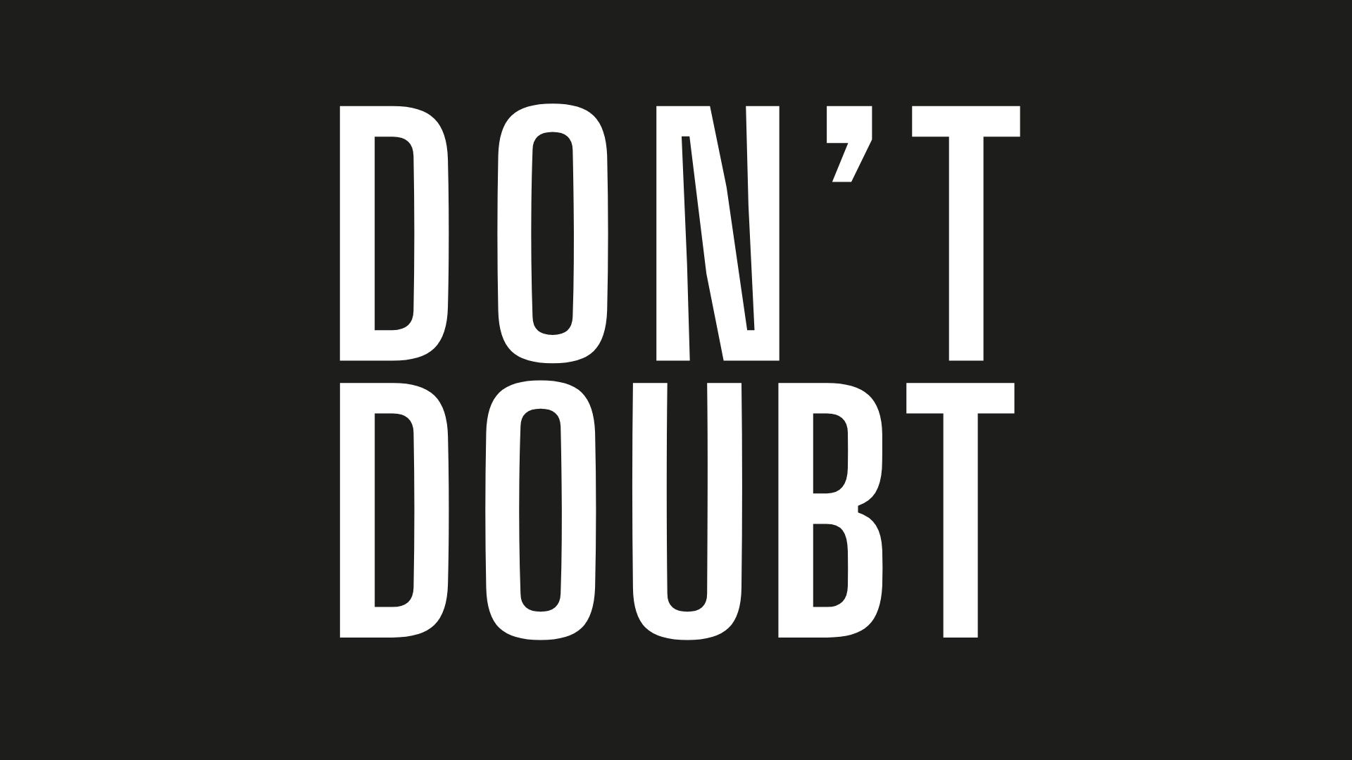 Don't Doubt